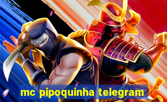 mc pipoquinha telegram